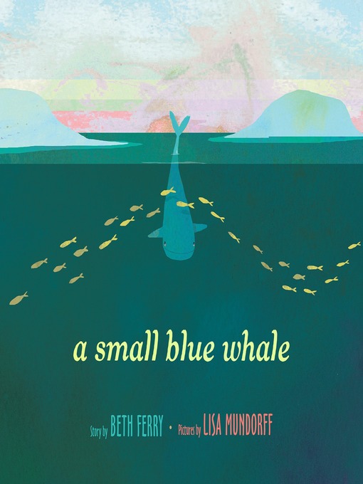 Title details for A Small Blue Whale by Beth Ferry - Available